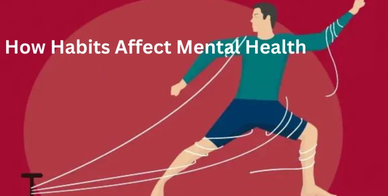 How Habits Affect Mental Health