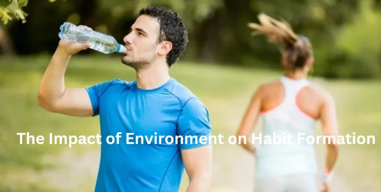 The Impact of Environment on Habit Formation