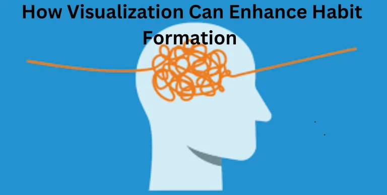 How Visualization Can Enhance Habit Formation