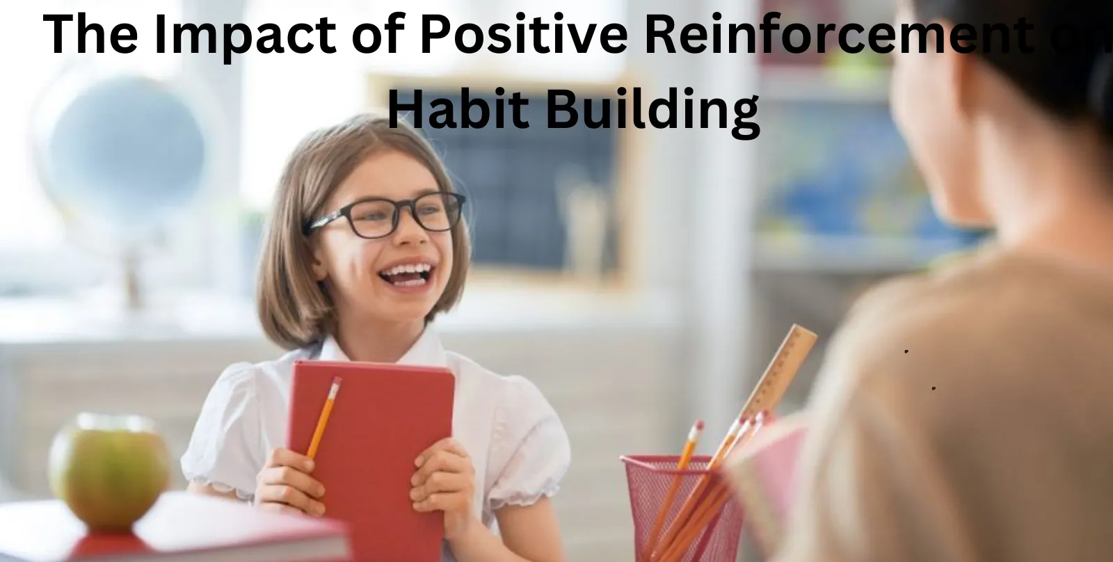 The Impact of Positive Reinforcement on Habit Building