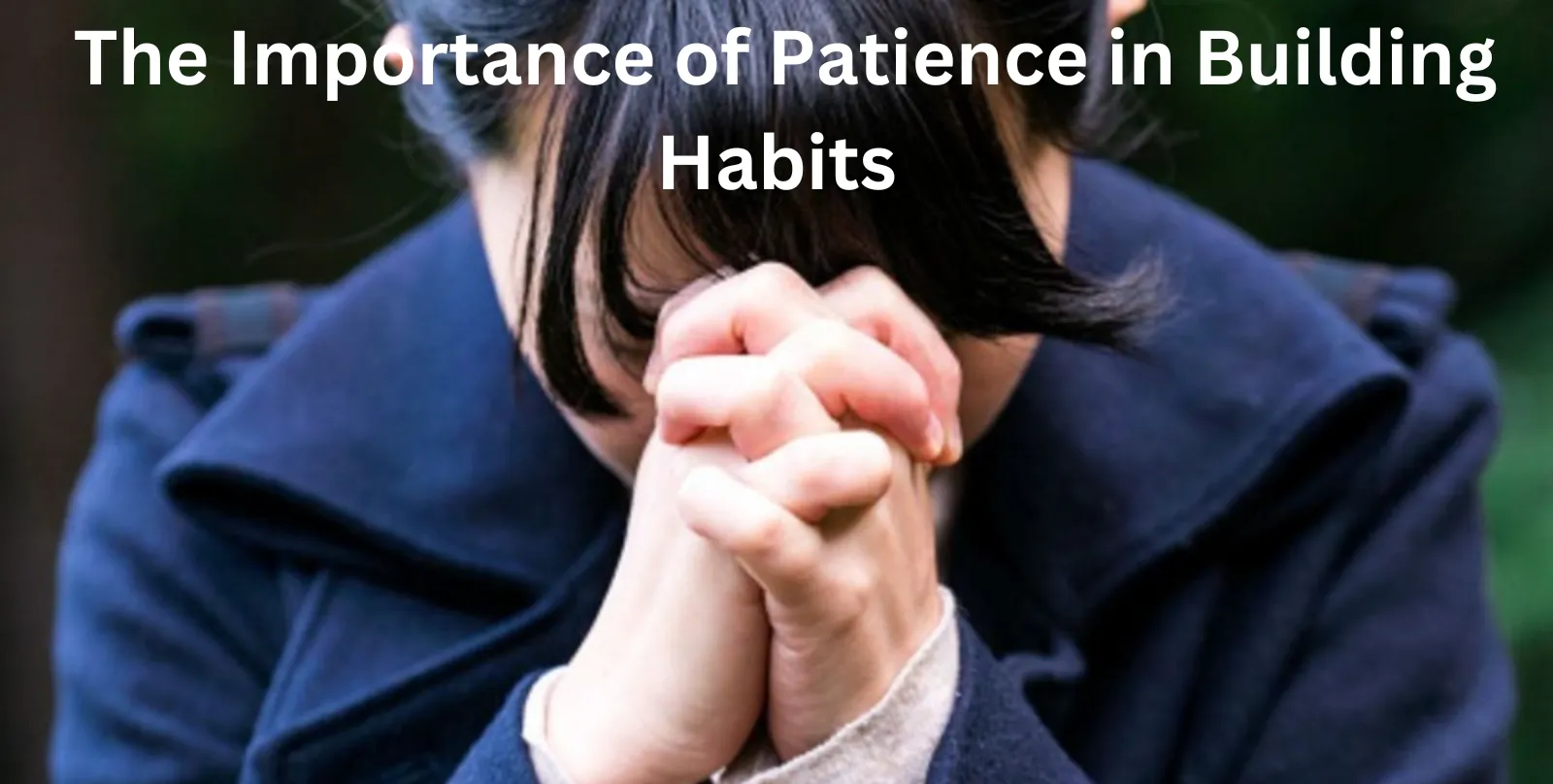 The Importance of Patience in Building Habits