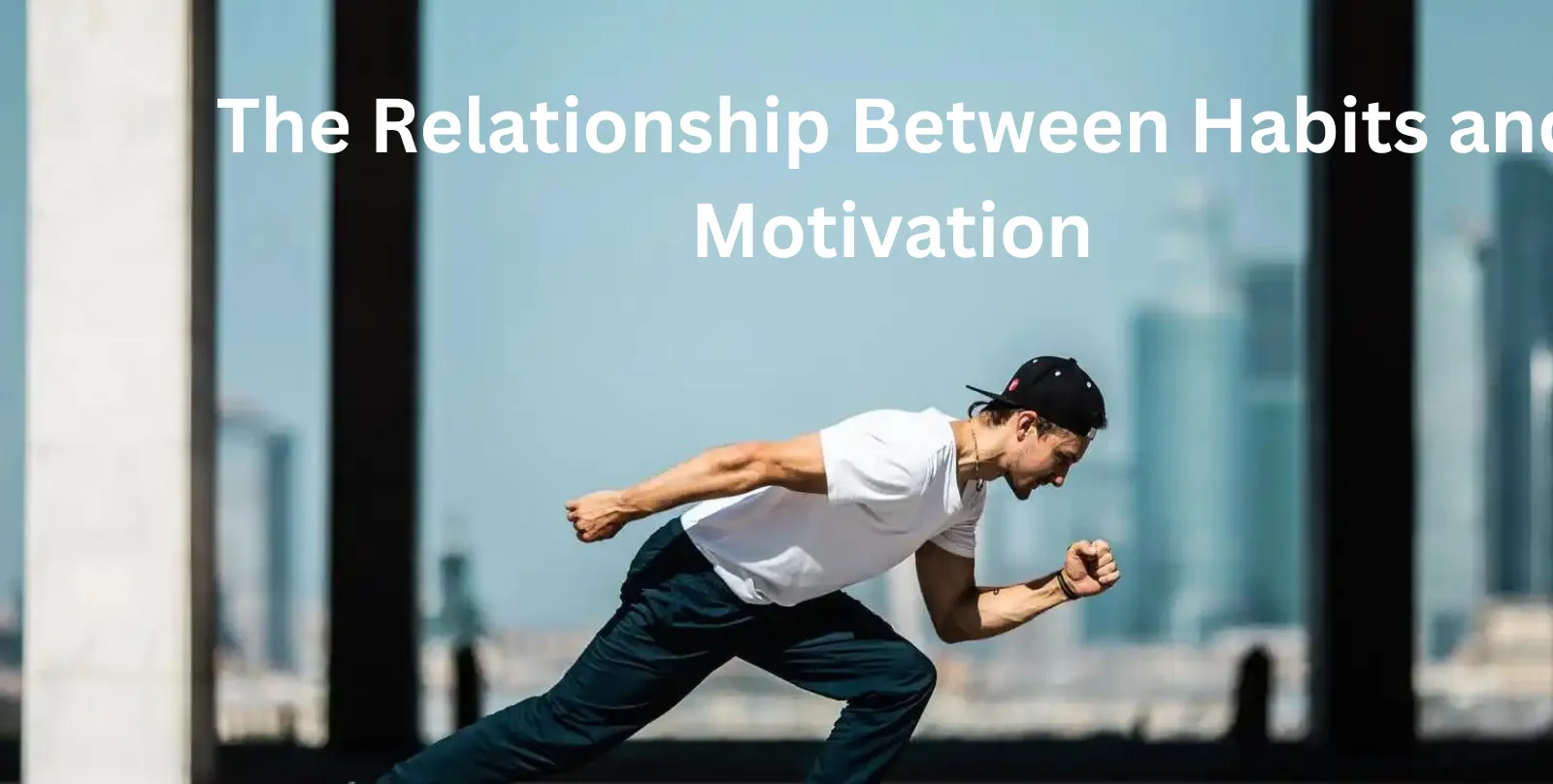 The Relationship Between Habits and Motivation